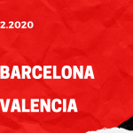 FC Barcelona - FC Valencia Tipp 19.12.2020