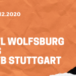 VfL Wolfsburg – VfB Stuttgart Tipp 20.12.2020 Bundesliga