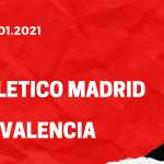 Atletico Madrid - FC Valencia Tipp 24.01.2021