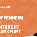 TSG 1899 Hoffenheim – Eintracht Frankfurt Tipp 07.02.2021