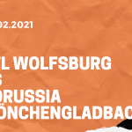 VfL Wolfsburg – Borussia Mönchengladbach Tipp 14.02.2021