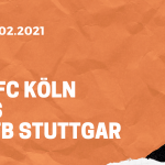 1.FC Köln – VfB Stuttgart Tipp 20.02.2021