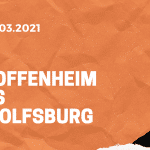 TSG 1899 Hoffenheim – VfL Wolfsburg Tipp 06.03.2021