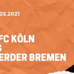 1.FC Köln - SV Werder Bremen Tipp 07.03.2021