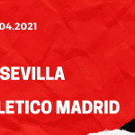 FC Sevilla - Atletico Madrid Tipp 04.04.2021