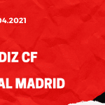 FC Cadiz - Real Madrid TIpp 21.04.2021