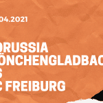 Borussia Mönchengladbach – SC Freiburg Wetten Tipp 03.04.2021