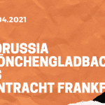 Borussia Mönchengladbach – Eintracht Frankfurt Tipp 17.04.2021