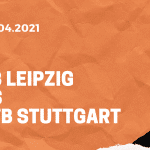 RB Leipzig – VfB Stuttgart Tipp 25.04.2021