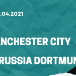 Manchester City - Borussia Dortmund Tipp 06.04.2021