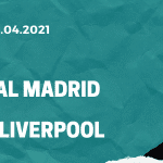 Real Madrid – FC Liverpool Tipp 06.04.2021