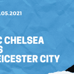 FC Chelsea - Leicester City FA Cup Tipp 15.05.2021