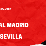 Real Madrid - FC Sevilla Tipp 09.05.2021