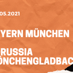 Bayern München – Borussia Mönchengladbach Tipp 08.05.2021