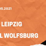 RB Leipzig – VfL Wolfsburg Tipp 16.05.2021