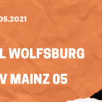 VfL Wolfsburg – 1. FSV Mainz 05 Tipp 22.05.2021