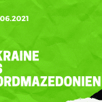 Ukraine - Nordmazedonien Tipp 17.06.2021