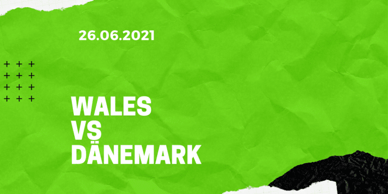 Wales – Dänemark Tipp 26.06.2021