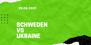 Schweden - Ukraine Tipp 29.06.2021