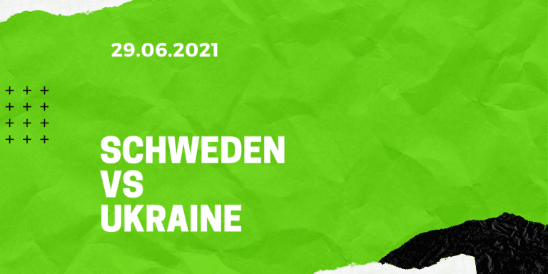 Schweden - Ukraine Tipp 29.06.2021