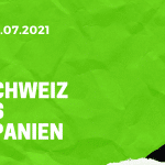 Schweiz – Spanien Tipp 02.07.2021