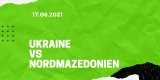 Ukraine – Nordmazedonien Tipp 17.06.2021