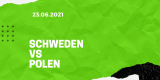 Schweden – Polen Tipp 23.06.2021