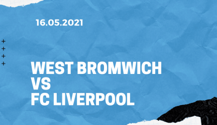 West Bromwich Albion – FC Liverpool Tipp 16.05.2021
