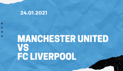 Manchester United – FC Liverpool FA Cup Tipp 24.01.2021
