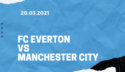 FC Everton – Manchester City Tipp 20.03.2021