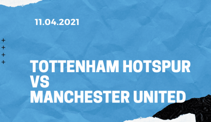 Tottenham Hotspur – Manchester United Tipp 11.04.2021