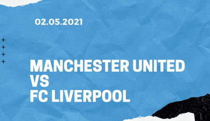 Manchester United – FC Liverpool Tipp 02.05.2021