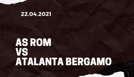 AS Rom – Atalanta Bergamo Tipp 22.04.2021