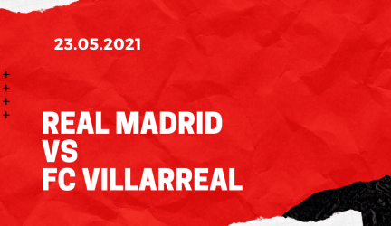 Real Madrid – FC Villarreal Tipp 22.05.2021