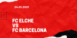 FC Elche – FC Barcelona Tipp 24.01.2021