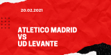 Atletico Madrid – UD Levante Tipp 20.02.2021