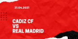 FC Cadiz – Real Madrid Tipp 21.04.2021