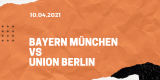 FC Bayern München – 1. FC Union Berlin Tipp 10.04.2021