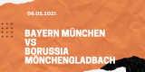 Bayern München – Borussia Mönchengladbach Tipp 08.05.2021