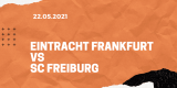 Eintracht Frankfurt – SC Freiburg Tipp 22.05.2021