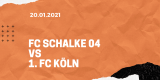 FC Schalke 04 – 1. FC Köln Tipp 20.01.2021