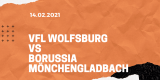 VfL Wolfsburg – Borussia Mönchengladbach Tipp 14.02.2021