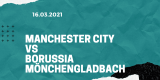 Manchester City – Borussia Mönchengladbach Tipp 16.03.2021