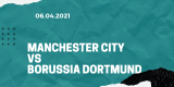 Manchester City – Borussia Dortmund Tipp 06.04.2021