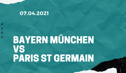 FC Bayern München – Paris St. Germain Tipp 07.04.2021