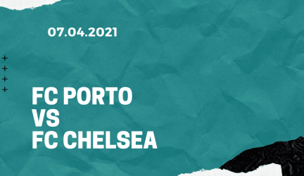 FC Porto – FC Chelsea Wetten Tipp 07.04.2021
