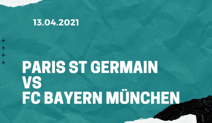 Paris St. Germain – FC Bayern München Tipp 13.04.2021