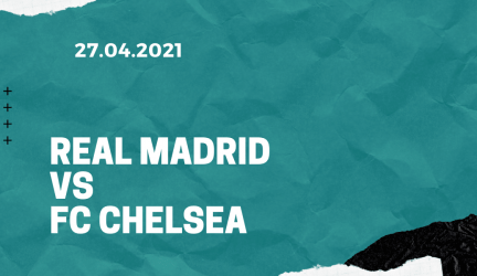 Real Madrid – FC Chelsea Tipp 27.04.2021