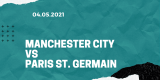 Manchester City – Paris St. Germain Tipp 04.05.2021