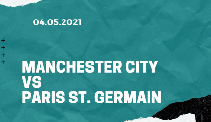 Manchester City – Paris St. Germain Tipp 04.05.2021